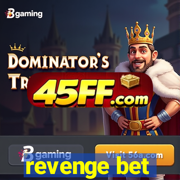 revenge bet
